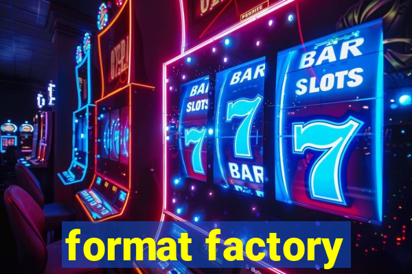 format factory